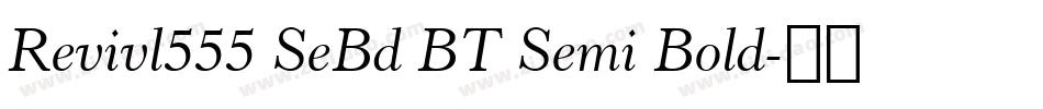 Revivl555 SeBd BT Semi Bold字体转换